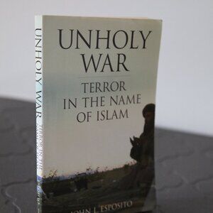 Unholy War: Terror in the Name of Islam